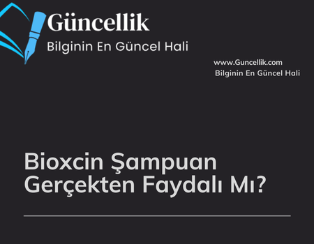 Bioxcin Şampuan Gerçekten Faydalı Mı