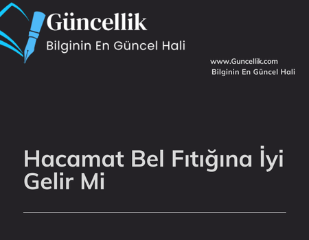 Hacamat Bel Fıtığına İyi Gelir Mi