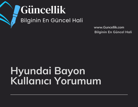 Hyundai Bayon Kullanıcı Yorumum